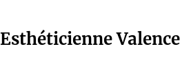 Esthéticienne Valence